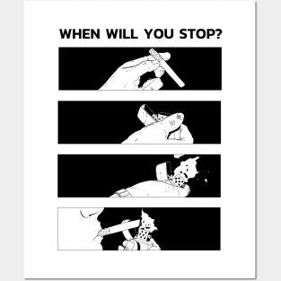 Anime Comic Smoking sarcasm quote "WHEN WILL YOU STOP?" Posters and Art